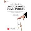 Santelli L'intolleranza come potere. Le strategie per il controllo della mente: un'analisi di intelligenze
