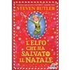 Piemme L'elfo che ha salvato il Natale. Ediz. illustrata