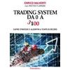 Franco Angeli Trading system da 0 a 300. Capire strategie e algoritmi a tempo d... Enrico Malverti