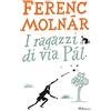 RIZZOLI NARRATIVA I ragazzi di via Pál