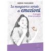 Giacovelli Editore La mangiatrice seriale di emozioni. Il coraggio di non arrendersi