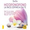 Macro Edizioni Ho'oponopono. La pace comincia da te. Metti le cose al posto giusto nella tua vita
