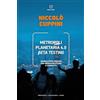 Meltemi Metropoli planetaria 4.0. Beta testing. Genealogie urbane tra infrastrutture e conflitti