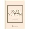 Il Castello Louis Vuitton. La storia della celebre casa di moda. Ediz. a colori