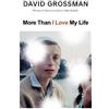 Vintage Publishing More Than I Love My Life: LONGLISTED FOR THE 2022 INTERNATIONAL BOOKER PRIZE David Grossman