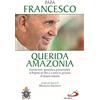 San Paolo Edizioni «Querida Amazonia». Esortazione apostolica postsinodale al popolo di Dio e a tutte le persone di buona volontà