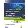 Edizioni Simone La nuova ECDL. Patente Europea del Computer. Syllabus 6.0. Moduli per la certificazione base