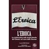 Aska Editions L'Eroica. La corsa ciclistica sulle strade bianche del Chianti, nel cuore della Toscana