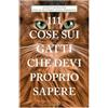 Emons Edizioni 111 cose sui gatti che devi proprio sapere
