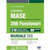 Maggioli Editore Concorso MASE (Ministero Ambiente Sicurezza Energetica) 298 funzionari. Manuale Materie Comuni - 218 Funzionari a elevata specializzazione tecnica e 80 Funzionari