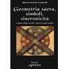 Edizioni Arkeios Geometria sacra, simboli, sincronicità. Lingua degli uccelli, musica degli angeli