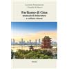 Gruppo Albatros Il Filo Parliamo di Cina: manuale di letteratura e cultura cinese. Con espansione online