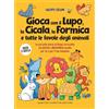 Newton Compton Editori Gioca con il lupo, la cicala, la formica e tutte le favole degli animali. Le più belle storie di Esopo arricchite da giochi e indovinelli inediti per te e per il tuo bambino