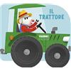 Fabbri Il trattore. I libri con le ruote. Mini. Ediz. a colori
