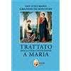 Trattato della vera devozione a Maria