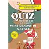 Independently published QUIZ MENTRE FAI LA CACCA POST CENONE DI NATALE: Quiz, Cruciverba, Giochi da fare con gli amici e molto altro: Natale, Indovinelli, Scherzo natalizio, ... Burle divertenti da fare, Enigmi, Labirinti