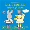 Franco Cosimo Panini Giulio Coniglio scopre gli sport. Ediz. a colori