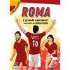 Raffaello Ragazzi Roma. I più grandi giocatori. Cuori da campioni