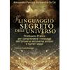 Trigono Edizioni Il linguaggio segreto dell'universo. Prontuario pratico per comprendere i messaggi dell'Universo attraverso simboli e numeri doppi