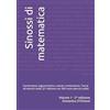 Autopubblicato Sinossi di matematica - Volume 1 - 2^ edizione. Goniometria, trigonometria e calcolo combinatorio. (con 300 nuovi esercizi svolti).: Goniometria, ... con 300 nuovi esercizi svolti): Vol. 1