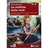 Raffaello La staffetta delle valli. Con schede. Con espansione online