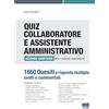 Maggioli Editore Quiz collaboratore e assistente amministrativo aziende sanitarie (ASL e aziende ospedaliere). 1650 quesiti a risposta multipla svolti e commentati