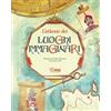 White Star Publishers L'atlante dei luoghi immaginari. Ediz. a colori