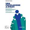 RUBBETTINO Una popolazione a strati. Modelli previsionali, population health management, stratificazione e targeting della popolazione. Strumenti integrati per la governance in sanità