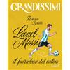 EL Lionel Messi, il fuoriclasse del calcio. Ediz. a colori