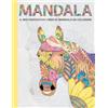 BELLEDIZIO IL MIO FANTASTICO LIBRO DI MANDALA DA COLORARE: ATTIVITÀ, RILASSAMENTO E DIVERTIMENTO 55 affascinanti mandala con animali, frutta, alberi e leccornie, ... - PER GIOVANI ARTISTI DAGLI 8 ANNI IN SU