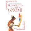 RIZZOLI NARRATIVA Il segreto degli gnomi