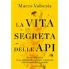LONGANESI La vita segreta delle api