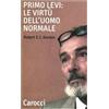 Carocci Primo Levi: le virtù dell'uomo normale