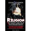Priuli & Verlucca Religion. New Age, Chaos Magick, Voodoo, Osho, I AM, Wicca, Damanhur, Thanateros, Ramtha, Opus Dei, Ashtar Sheran, Scientology e tanto altro sul mondo dei culti magici, delle scuole spirituali e d...
