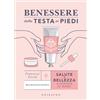GRIBAUDO Benessere dalla testa ai piedi. Salute e bellezza a portata di mano