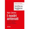 Mursia Invito a leggere «I nostri antenati» di Italo Calvino: Il visconte dimezzato Il barone rampante Il cavaliere inesistente