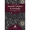 Gagliano Edizioni Manuale completo di astrologia. Nuova ediz.. I pianeti, i rapporti tra i pianeti, l'interpretazione del tema natale (Vol. 4)