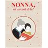 Big Bee Notebooks Nonna, mi racconti di te?: Libro con 100 domande per conservare i ricordi e le foto di tua nonna | Idea regalo nonna per il compleanno, natale, festa dei nonni.