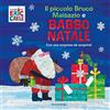 MONDADORI Il piccolo bruco Maisazio e Babbo Natale. Ediz. a colori