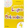 La Spiga Edizioni Giocare con la logica e la matematica. Per la Scuola elementare (Vol. 4)