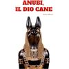 Lulu.com ANUBI - Il Dio Cane