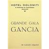 Aor Hotel Dolomiti: S. Martino di Castrozza (Dolomiti): Grande gala Gancia: 30 luglio 1938 - XVI