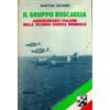 Mursia Il gruppo Buscaglia: aerosiluranti italiani nella seconda guerra mondiale Martino Aichner