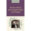 Parole chiave per la Quaresima e la Pasqua