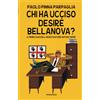 Licenza - Newton Compton Editori Chi ha ucciso Desiré Bellanova?