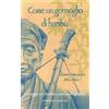 MARCOS Y MARCOS Come un germoglio di bambù. In viaggio con Basho, samurai degli haiku