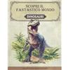 Book Shelter GmbH Scopri il fantastico mondo dei dinosauri: Il libro sui dinosauri per i giovani ricercatori ed esploratori - Informazioni entusiasmanti, immagini mozzafiato e fatti divertenti