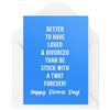 Tongue in Peach Biglietti divertenti per il divorzio, con scritta in lingua inglese Better to Have Loved & Divorced Than Be Stuck With a Tw*t Forever, CBH1958