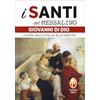 Editrice Shalom San Giovanni di Dio. La vita: dalla follia alla santità