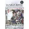 Pacini Fazzi La 'Gran Botta' del 1430 sul fiume Serchio tra Lucchesi e Fiorentini